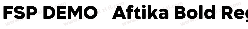 FSP DEMO   Aftika Bold Regular字体转换